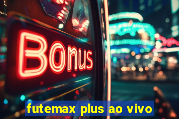 futemax plus ao vivo